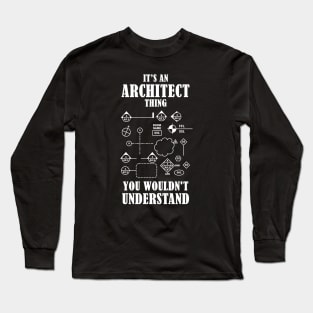 It's an Architect Thing - White Long Sleeve T-Shirt